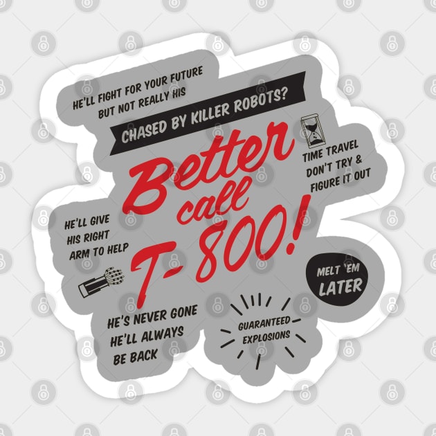 Better Call T-800! Sticker by joefixit2